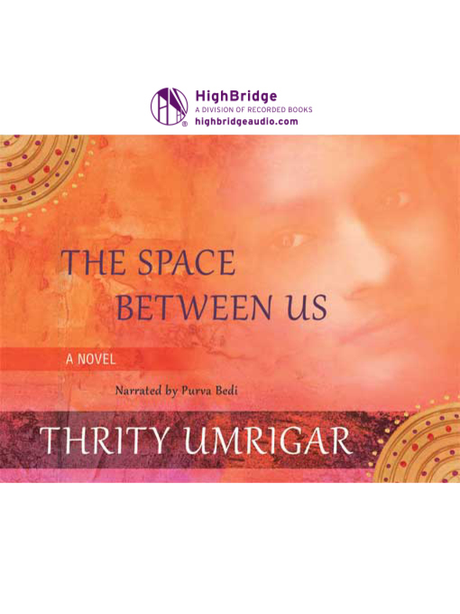 Title details for The Space Between Us by Thrity Umrigar - Wait list